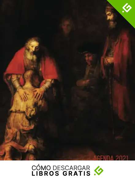Rembrandt Planificador Semanal 2021: El Retorno del Hijo Pr&oacute;digo | Agenda Mensual | 52 Semanas Enero a Diciembre 2021 | Pintor Neerland&eacute;s