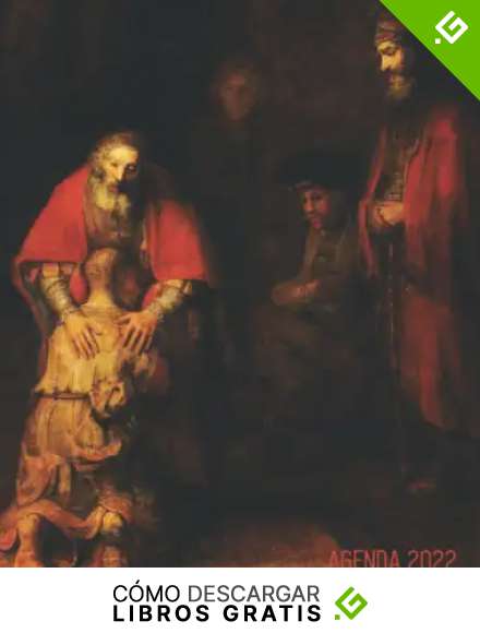Rembrandt Planificador Semanal 2022: El Retorno del Hijo Pr&oacute;digo | Agenda Mensual | 52 Semanas Enero a Diciembre 2022 | Pintor Neerland&eacute;s