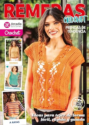 Remeras Crochet. Prendas de Tendencia: Ideas para tejer de forma f&aacute;cil, r&aacute;pida y guiada