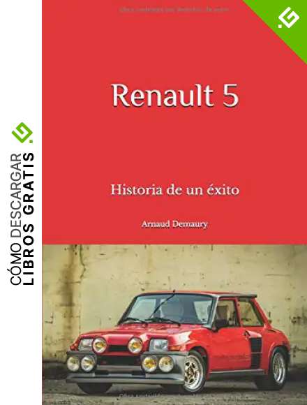 Renault 5: Historia de un &eacute;xito