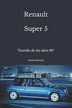 Renault Super 5: "Estrella de los a&ntilde;os 80"