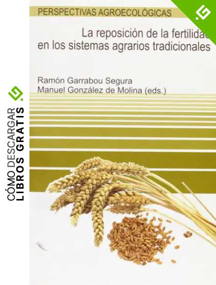 Reposici&oacute;n de la fertilidad en los sistemas agrarios tradicionales, La (PERSPECTIVAS AGROECOL&Oacute;GICAS)