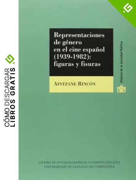 Representaciones de g&eacute;nero en el cine espa&ntilde;ol (1939-1982): figuras y fisuras&nbsp;