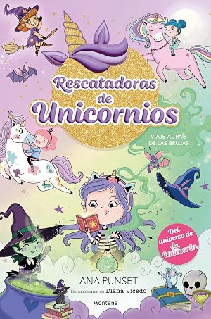 Rescatadoras de Unicornios 3 - Viaje al pa&iacute;s de las brujas: Del universo de Unicornia (Montena)