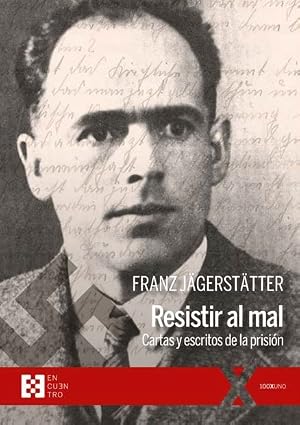 RESISTIR AL MAL. Cartas y escritos de la prisi&oacute;n.: 102 (100XUNO)