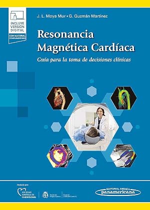 Resonancia Magn&eacute;tica Card&iacute;aca (+ebook): Gu&iacute;a para la toma de decisiones cl&iacute;nicas.