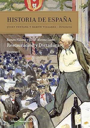 Restauraci&oacute;n y dictadura: Historia de Espa&ntilde;a Vol 7