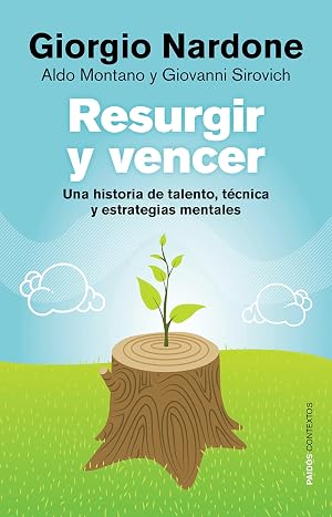 Resurgir y vencer: Una historia de talento, t&eacute;cnica y estrategias mentales (Contextos)