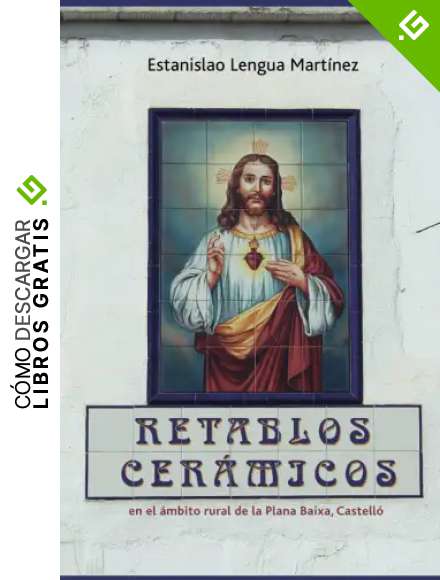 RETABLOS CER&Aacute;MICOS en el &aacute;mbito rural de la Plana Baixa, Castell&oacute;.