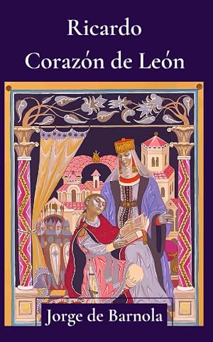 Ricardo Coraz&oacute;n de Le&oacute;n: El caballero cruzado