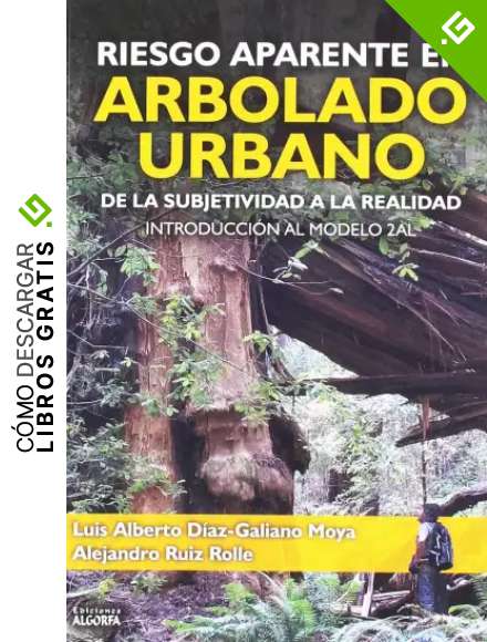 RIESGO APARENTE EN ARBOLADO URBANO: DE LA SUBJETIVIDAD A LA REALIDAD. INTRODUCCI&Oacute;N AL MODELO 2AL
