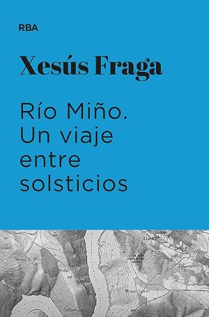 R&iacute;o Mi&ntilde;o. Un viaje entre solsticios (Premio Hotusa 2023) (Otros No Ficci&oacute;n)