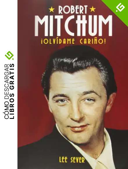 Robert Mitchum. Biograf&iacute;a