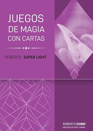 Roberto S&uacute;per Light: Juegos con cartas: 1 (Trilog&iacute;a Roberto Light)