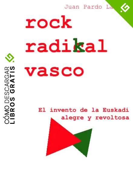 Rock Radikal Vasco: El invento de la Euskadi alegre y revoltosa