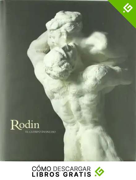 Rodin, El cuerpo desnudo