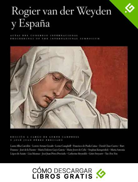 ROGIER VAN DER WEYDEN AND SPAIN - ROGIER VAN DER WEYDEN Y ESPANA: 5 (Publications of the Museo del Prado)