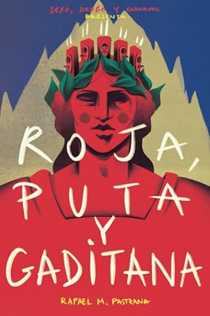 ROJA, PUTA Y GADITANA (SEXO, DROGA Y CARNAVAL)