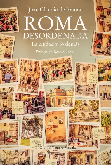 Roma Desordenada: La ciudad y lo dem&aacute;s: 131 (El Ojo del Tiempo)