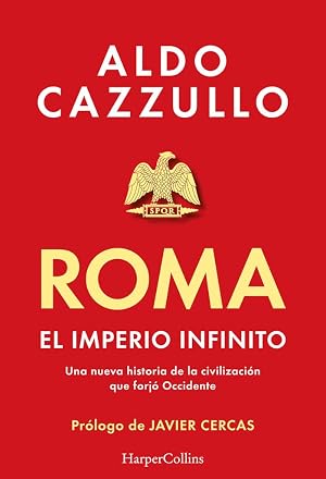 Roma. El imperio infinito: Una nueva historia de la civilizaci&oacute;n que forj&oacute; Occidente (HarperCollins)
