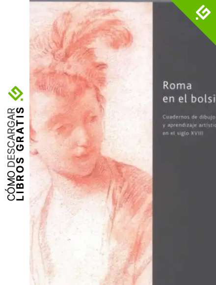 Roma en el bolsillo. Cuadernos de dibujo y aprendizaje art&iacute;stico en el siglo XVIII