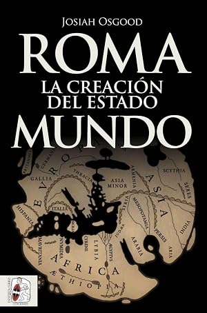 Roma. La creaci&oacute;n del Estado Mundo: 7 (Historia Antigua)