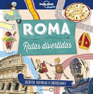 Roma. Rutas divertidas (Lonely Planet Junior)
