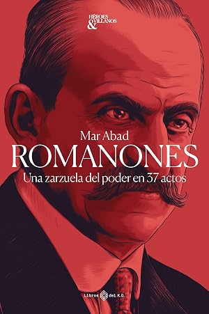 Romanones: Una zarzuela del poder en 37 actos