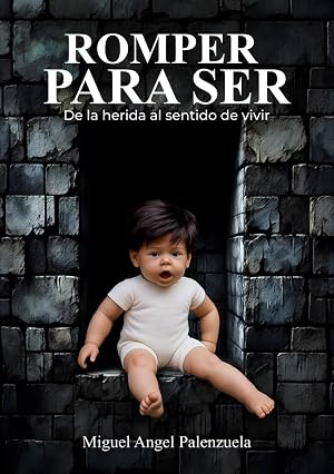 Romper para ser: De la herida al sentido de vivir