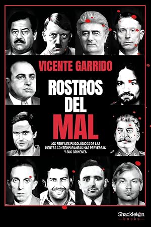 Rostros del mal: Los perfiles psicol&oacute;gicos de las mentes contempor&aacute;neas m&aacute;s perversas y sus cr&iacute;menes (Psyche)