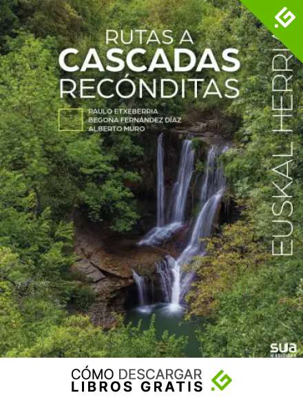 Rutas a cascadas rec&oacute;nditas: 50 (Euskal Herria liburuak)