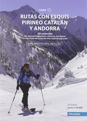 RUTAS CON ESQU&Iacute;S PIRINEO CATAL&Aacute;N Y ANDORRA. TOMO I