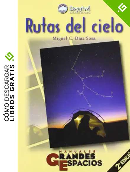 Rutas del cielo: gu&iacute;a celeste para los amantes del firmamento (Grandes Espacios)