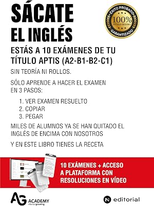 S&Aacute;CATE EL INGL&Eacute;S: EST&Aacute;S A 10 EX&Aacute;MENES DE TU T&Iacute;TULO APTIS (A2-B1-B2-C1)