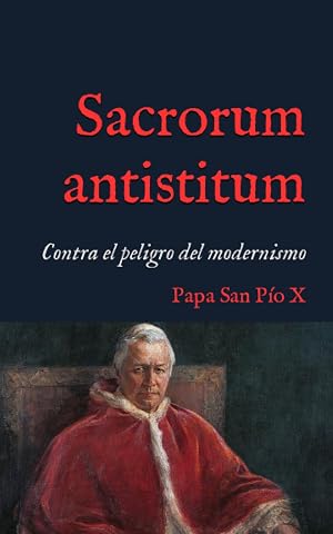 Sacrorum antistitum: Motu Proprio contra el peligro del modernismo (1910) (San Lino Libros)