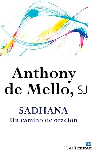 SADHANA. Un camino de oraci&oacute;n (Pastoral n&ordm; 4)