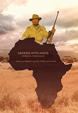 SAFARIS AFRICANOS: VIVENCIAS PERSONALES