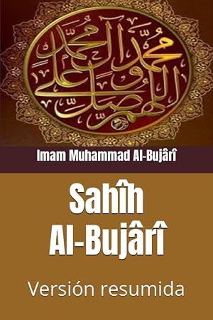 Sah&icirc;h Al-Buj&acirc;r&icirc;: Versi&oacute;n Resumida