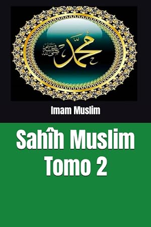 Sah&icirc;h Muslim: Tomo 2 (Sahih Muslim)