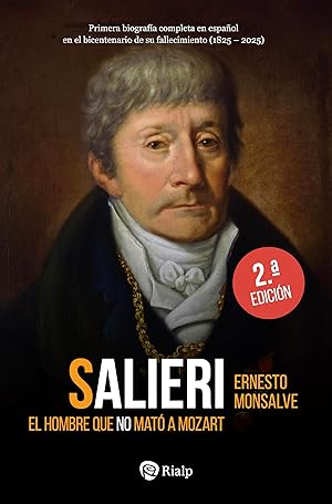 Salieri (2ª Edición ampliada y actualizada): El hombre que no mató a Mozart (Historia y Biografías) Salieri (2ª Edición ampliada y actualizada): El hombre que no mató a Mozart (Historia y Biografías)