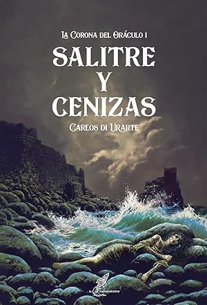 Salitre y cenizas: La corona del oráculo