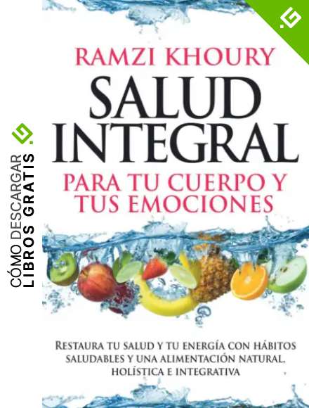 SALUD INTEGRAL: Para tu cuerpo y tus emociones