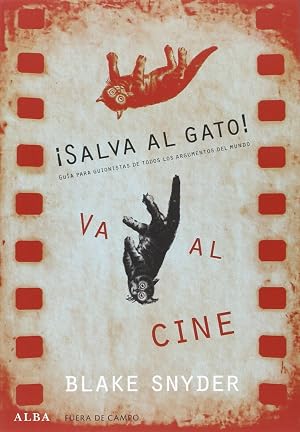 &iexcl;Salva al gato! Va al cine: Gu&iacute;a para guionistas de todos los argumentos del mundo (Fuera de campo)