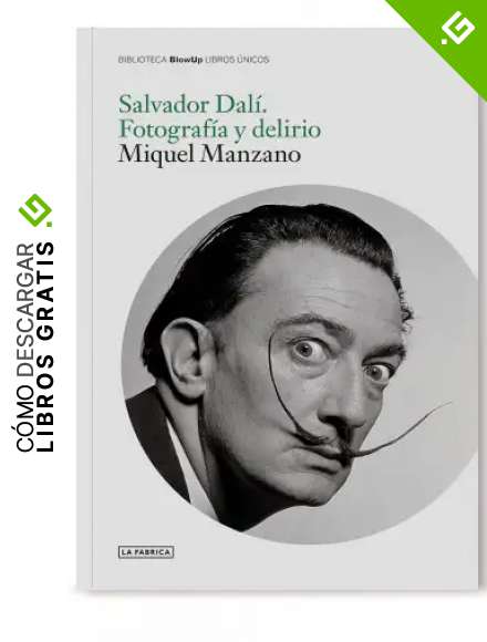 Salvador Dal&iacute;. Fotograf&iacute;a y delirio. (Blow Up)