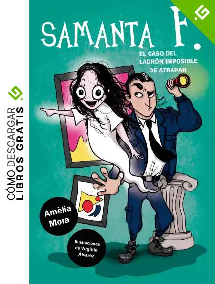 Samanta F. 1: El caso del ladr&oacute;n imposible de atrapar