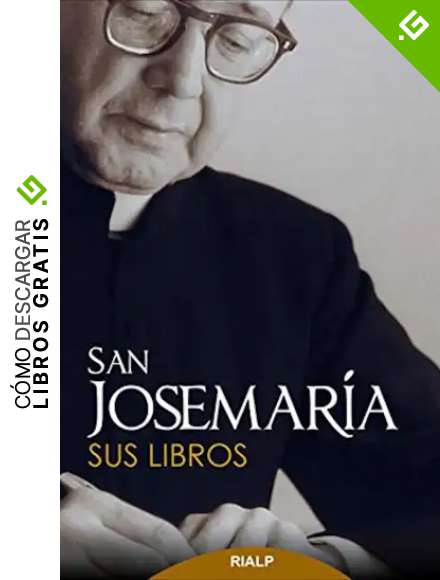 San Josemar&iacute;a: Sus libros (Libros de Josemar&iacute;a Escriv&aacute; de Balaguer)