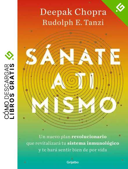 S&aacute;nate a ti mismo / The Healing Self: A Revolutionary New Plan to Supercharge Your Immunity and Stay Well for Life