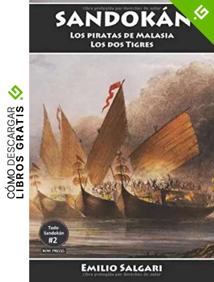Sandok&aacute;n: Los piratas de Malasia y Los dos Tigres: Versiones &iacute;ntegras y anotadas. (Todo Sandok&aacute;n)