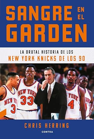 Sangre en el Garden: La brutal historia de los New York Knicks de los 90 (CONTRA)