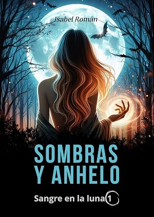 SANGRE EN LA LUNA 1: SOMBRAS Y ANHELO